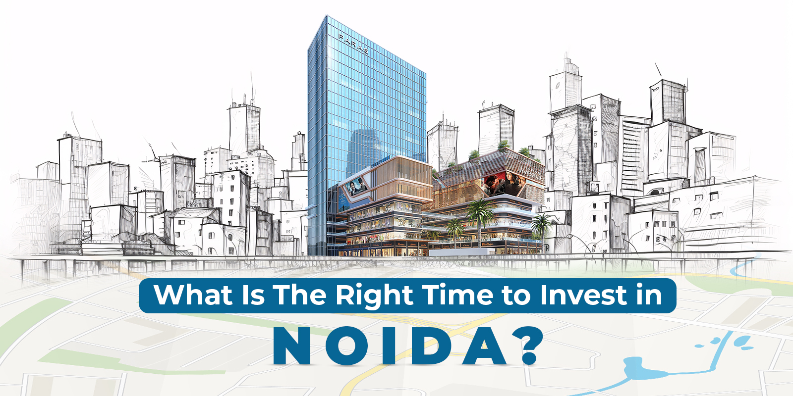 What Is The Right Time to Invest in Noida